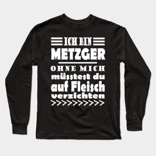 Metzger Fleisch Schlachten Fleisch Spruch Long Sleeve T-Shirt